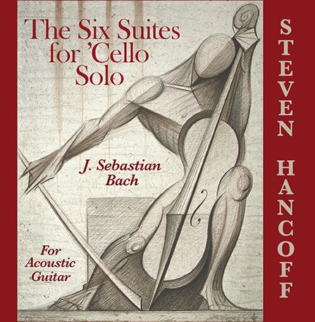 From Tragedy to Transcendence: The Six Suites for ‘Cello Solo – J. Sebastian Bach – for Acoustic guitar