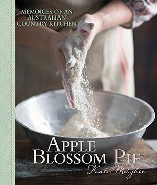 Apple Blossom Pie : Memories of an Australian Country Kitchen