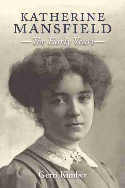 Katherine Mansfield – The Early Years