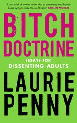 Bitch Doctrine Essays for Dissenting Adults