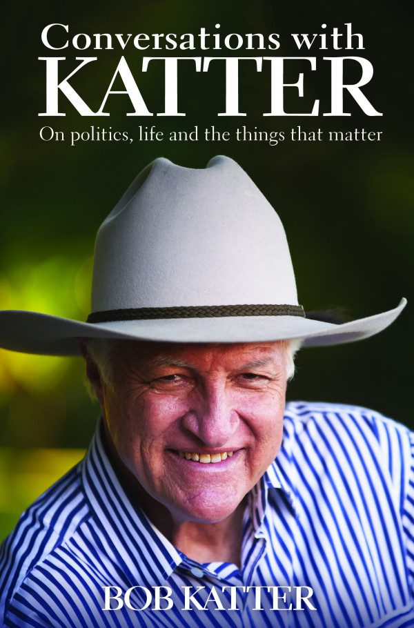 Conversations with KATTER On politics,life and things that matter