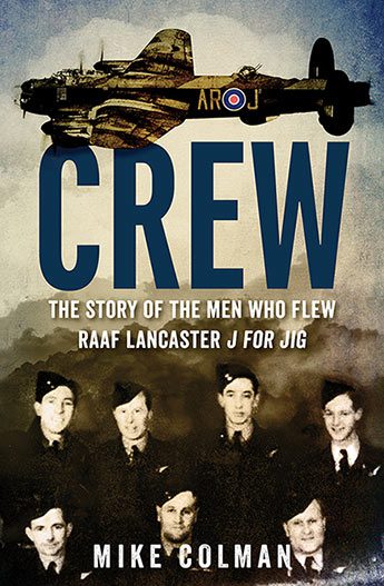 Crew    The story of the men who flew RAAF Lancaster J for Jig