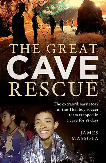 The Great Cave Rescue The extraordinary story of the Thai boy soccer team trapped in a cave for 18 days