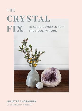 The Crystal Fix A modern guide to the healing power of crystals