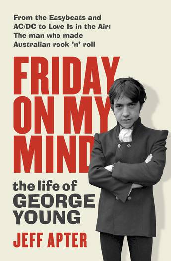 Friday on My Mind The life of George Young