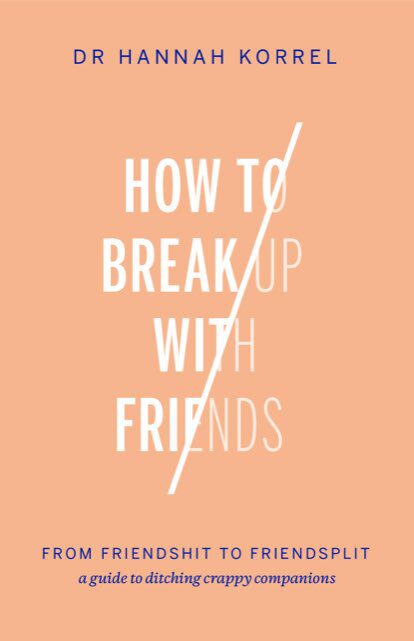 HOW TO BREAK UP WITH FRIENDS