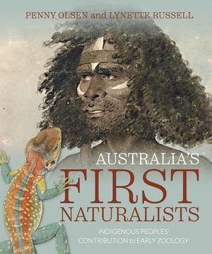 Australia’s First Naturalists: Indigenous Peoples’ Contribution to Early Zoology