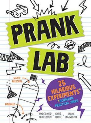 Pranklab : Practical science pranks you and your victim can learn from