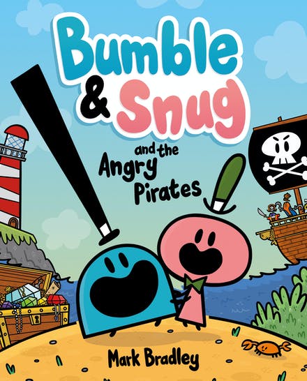 Bumble and Snug and the Angry Pirates