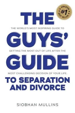 The Guys’ Guide to Separation and Divorce