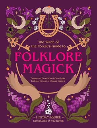 The Witch of the Forests Guide to Folklore Magick